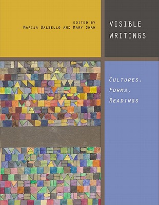 Visible Writings: Cultures, Forms, Readings