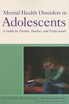 Mental Health Disorders in Adolescents: A Guide for Parents, Teachers, and Professionals