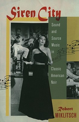 Siren City: Sound and Source Music in Classic American Noir