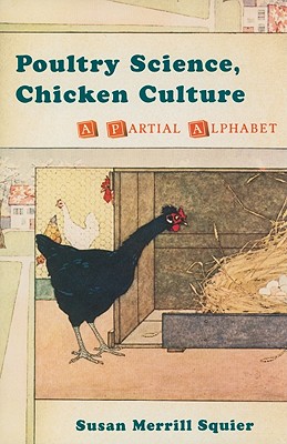 Poultry Science, Chicken Culture: A Partial Alphabet