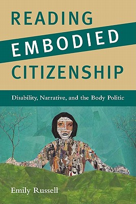 Reading Embodied Citizenship: Disability, Narrative, and the Body Politic (The American Literatures Initiative)