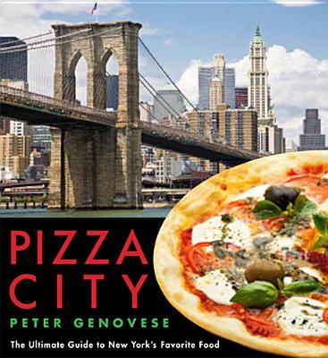 Image for Pizza City: The Ultimate Guide to New York's Favorite Food (Rivergate Regionals)