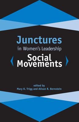 Junctures in Women's Leadership: Social Movements (Junctures: Case Studies in Women's Leade)