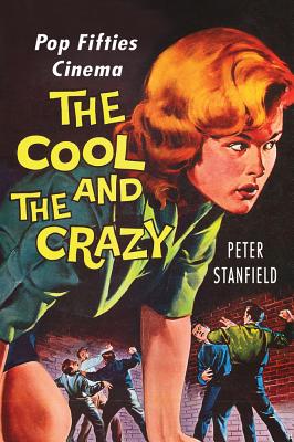 Image for The Cool and the Crazy: Pop Fifties Cinema