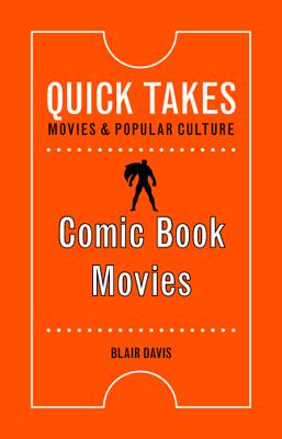 Image for Comic Book Movies (Quick Takes: Movies and Popular Culture) Comic Book Movies (Quick Takes: Movies and Popular Culture)