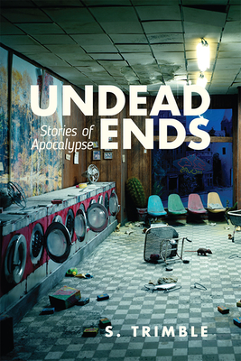 Undead Ends. Stories of Apocalypse