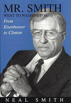 MR. SMITH WENT TO WASHINGTON. From Eisenhower to Clinton