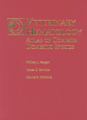Image for Veterinary Hematology: Atlas of Common Domestic Species Reagan, William J.; Sanders, Teresa G. and DeNicola, Dennis B. Veterinary Hematology: Atlas of Common Domestic Species Reagan, William J.; Sanders, Teresa G. and DeNicola, Dennis B.