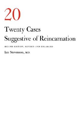Twenty Cases Suggestive of Reincarnation: Second Edition, Revised and Enlarged