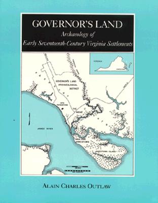 Governor's Land: Archaeology of Early Seventeenth-Century Virginia Settlements