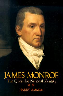 James Monroe: The Quest for National Identity