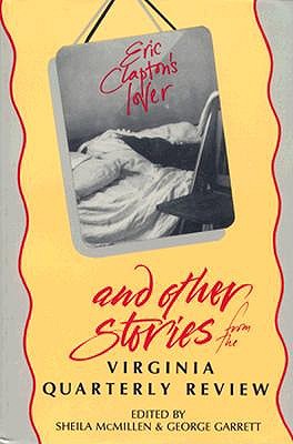 Eric Clapton's Lover and Other Stories from the Virginia Quarterly Review