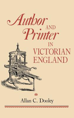 Image for Author and Printer in Victorian England (Victorian Literature and Culture Series)