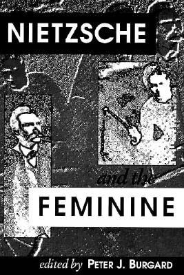 Image for Nietzsche and The Feminine (Feminist Issues)