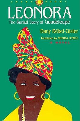 Image for Leonora: The Buried Story of Guadeloupe (CARAF Books: Caribbean and African Literature translated from the French)