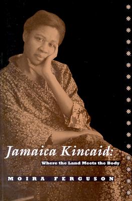 Image for Jamaica Kincaid: Where the Land Meets the Body,