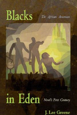 Blacks in Eden: The African American Novel's First Century