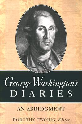 GEORGE WASHINGTON'S DIARIES: AN ABRIDGMENT