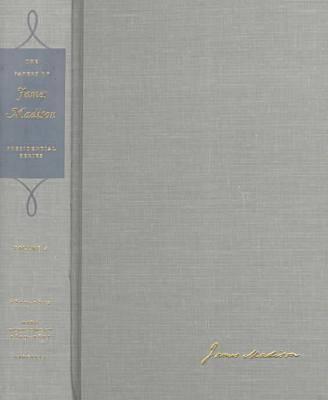 The Papers of James Madison: Presidential Series, Volume 4