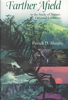 Farther Afield in the Study of Nature-Oriented Literature (Under the Sign of Nature)