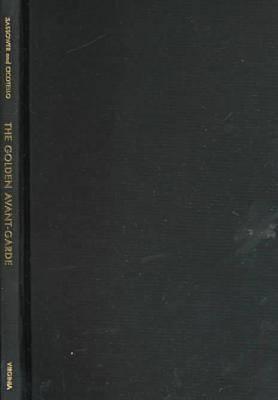The Golden Avant-Garde: Idolatry, Commercialism, and Art (Cultural Frames, Framing Culture)