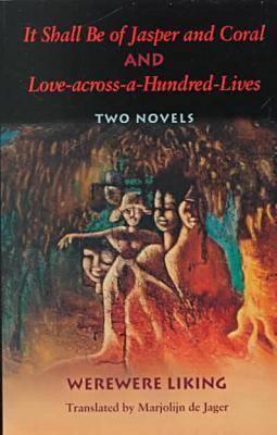 It Shall Be of Jasper and Coral and Love-across-a-Hundred-Lives (CARAF Books: Caribbean and African Literature Translated from French)