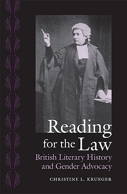 Reading for the Law: British Literary History and Gender Advocacy (Victorian Literature and Culture Series)