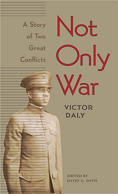Not Only War: A Story of Two Great Conflicts (Phi Beta Kappa Lectures)