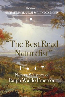 The Best Read Naturalist: Nature Writings of Ralph Waldo Emerson (Under the Sign of Nature)