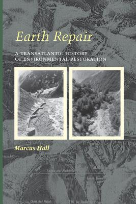 Earth Repair: A Transatlantic History of Environmental Restoration (Center Books)