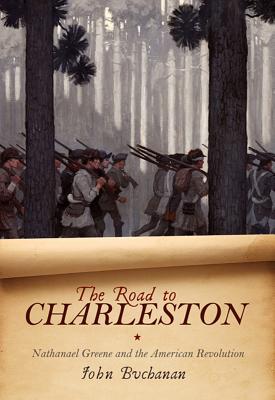 Image for ROAD TO CHARLESTON: NATHANAEL GREENE AND THE AMERICAN REVOLUTION