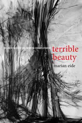 Terrible Beauty: The Violent Aesthetic and Twentieth-Century Literature (Cultural Frames, Framing Culture)