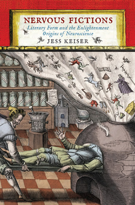 Nervous Fictions: Literary Form and the Enlightenment Origins of Neuroscience