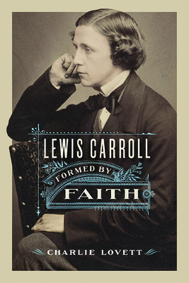 LEWIS CARROLL: FORMED BY FAITH