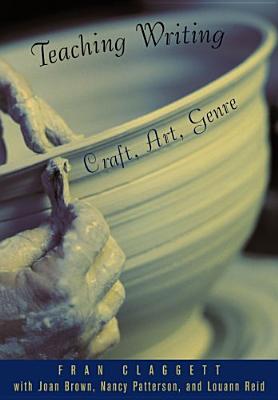 Teaching Writing: Craft, Art, Genre