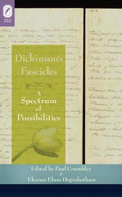 Dickinsons Fascicles: A Spectrum of Possibilities