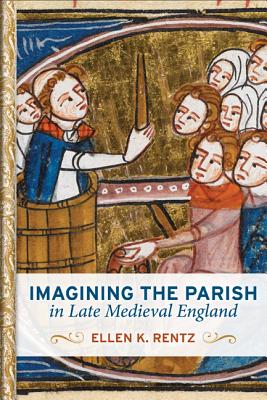 Imagining the Parish in Late Medieval England (Interventions: New Studies Medieval Cult)