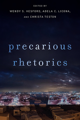 Precarious Rhetorics (Rhetoric and Materiality)
