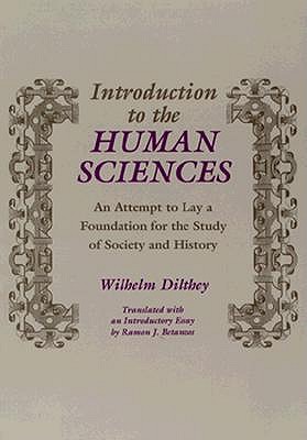 Introduction to the Human Sciences: An Attempt to Lay a Foundation for the Study of Society and History