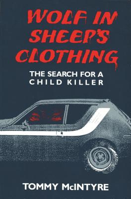 Wolf in Sheep's Clothing: The Search for a Child Killer (Great Lakes Books)