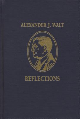 Alexander J. Walt: Reflections