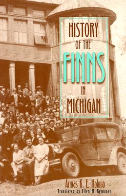 History of the Finns in Michigan (Great Lakes Books Series)