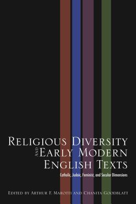Religious Diversity and Early Modern English Texts: Catholic, Judaic, Feminist and Secular Dimensions