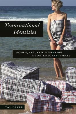 Transnational Identities. Women, Art, and Migration in Contemporary Israel