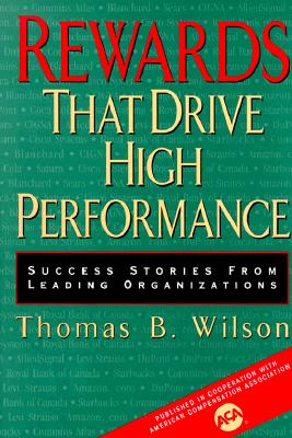 Rewards That Drive High Performance: Success Stories from Leading Organizations