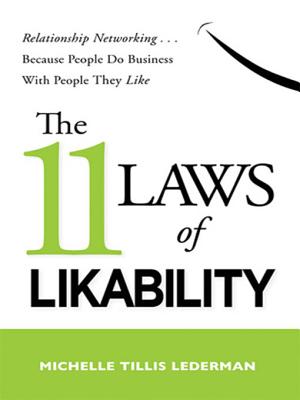 Image for The 11 Laws of Likability: Relationship Networking . . . Because People Do Business with People They Like The 11 Laws of Likability: Relationship Networking . . . Because People Do Business with People They Like