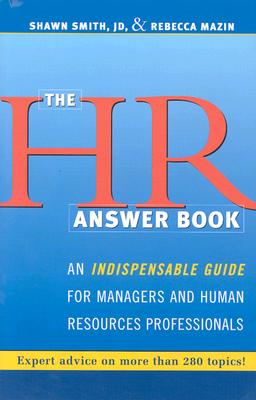 HR Answer Book, The: An Indispensable Guide for Managers and Human Resources Professionals