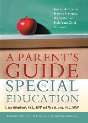 Image for A Parent's Guide to Special Education: Insider Advice on How to Navigate the System and Help Your Child Succeed