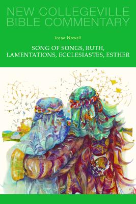 Song of Songs, Ruth, Lamentations, Ecclesiastes, Esther (New Collegeville Bible Commentary: Old Testament) (Volume 24)