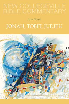 Jonah, Tobit, Judith: Volume 25 (Volume 25) (New Collegeville Bible Commentary: Old Testament)